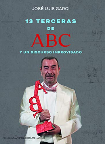 Beispielbild fr TRECE TERCERAS DE ABC Y UN DISCURSO IMPROVISADO zum Verkauf von Siglo Actual libros