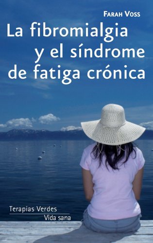 9788415612049: La fibromialgia y el sndrome de fatiga crnica (Vida sana)