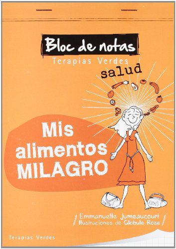 Imagen de archivo de MIS ALIMENTOS MILAGRO. BLOC DE NOTAS a la venta por Iridium_Books