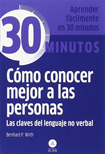 Beispielbild fr Cmo conocer mejor a las personas : las claves del lenguaje no verbal (30 Minutos, Band 1) zum Verkauf von medimops