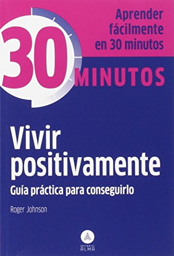 Beispielbild fr Vivir positivamente / Live Positively: Guia Practica Para Conseguirlo / Practical Guide to Get It zum Verkauf von medimops