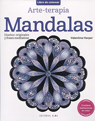 LIBRO PARA COLOREAR. ARTE-TERAPIA. MANDALAS: Diseños originales y frases meditativas - Harper, Valentina