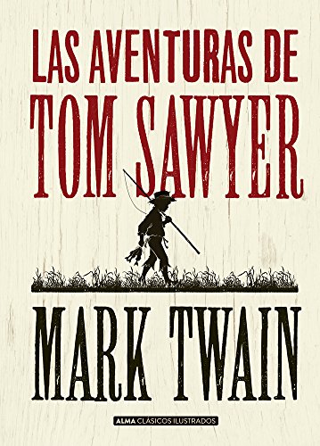 Las Aventuras De Tom Saywer - Mark Twain - Alma Clasicos Ilu - Twain, Mark
