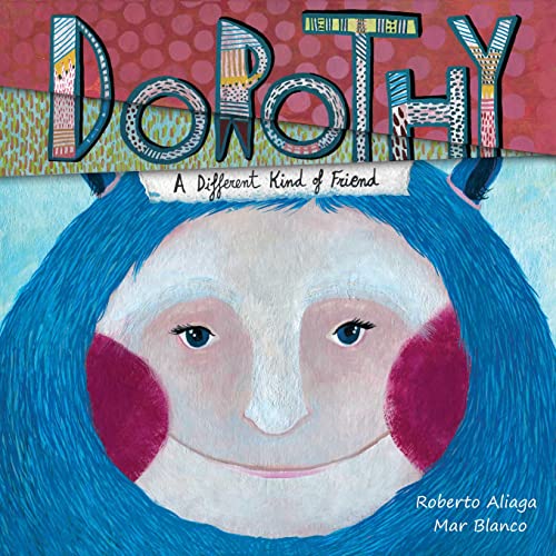 Beispielbild fr Dorothy - A Different Kind of Friend zum Verkauf von Your Online Bookstore