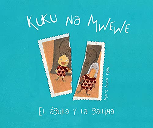 Imagen de archivo de Kuku na Mwewe - El aguila y la gallina (Kuku and Mwewe - A Swahili Folktale) (Spanish Edition) a la venta por SecondSale