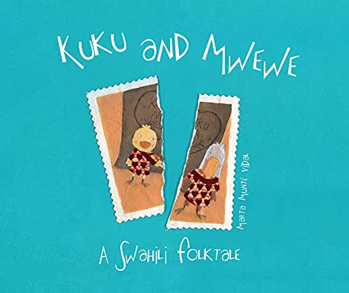 9788415619970: Kuku and Mwewe: A Swahili Folktale