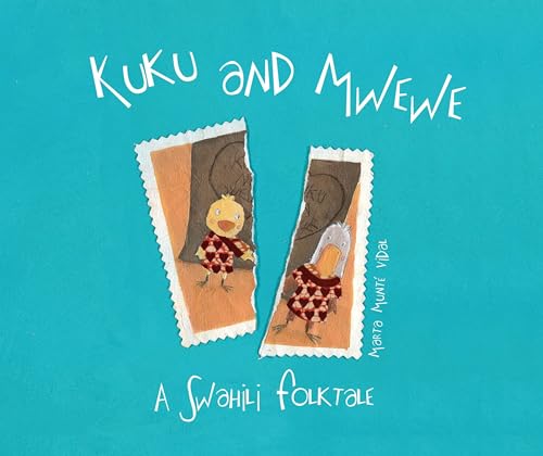 Stock image for Kuku and Mwewe - a Swahili Folktale : A Swahili Folktale for sale by Better World Books