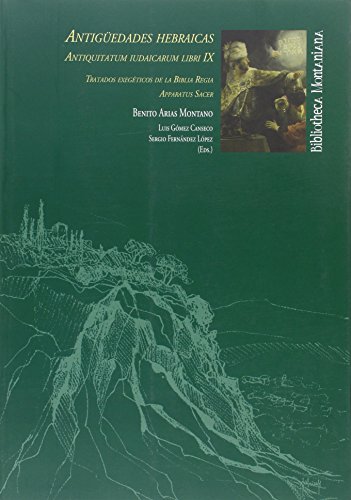 Imagen de archivo de ANTIGUEDADES HEBRAICAS. TRATADOS EXEGETICOS DE LA BIBLIA REGIA. ANTIQUITATUM IUDAICARUM LIBRI IX. APPARATUS SACCER. EDIC a la venta por Prtico [Portico]