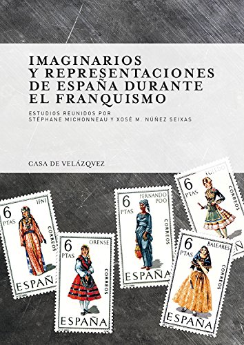 Beispielbild fr IMAGINARIOS Y REPRESENTACIONES DE ESPAA DURANTE EL FRANQUISMO zum Verkauf von Siglo Actual libros