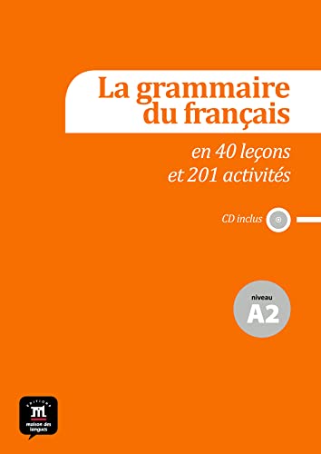 9788415640134: La grammaire du francais: Niveau A2 + CD (La grammaire du franais en 44 leons et plus de 220 activits: niveau A2)