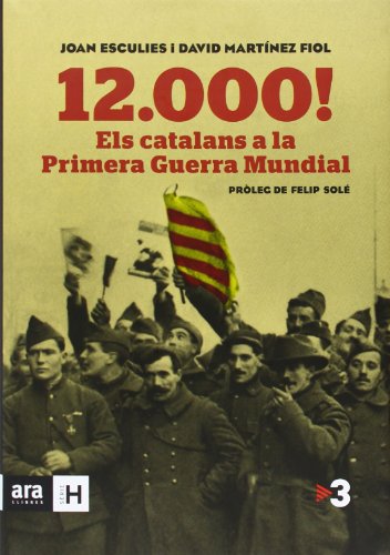 9788415642718: 12.000! Els Catalans A La Primera Guerra Mundial - 2 Edicin (Srie H)