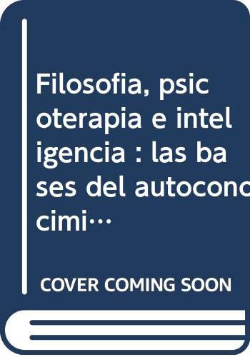 Imagen de archivo de Filosofa, Psicoterapia E Inteligencia: las Bases Del Autoconocimiento Emocional a la venta por Hamelyn