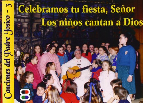 9788415662549: Celebramos tus fiestas, Seor. Los nios cantan a Dios