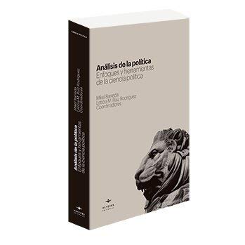 Stock image for Anlisis de la Poltica. Enfoques y Herramientas de la Ciencia Poltica for sale by OM Books