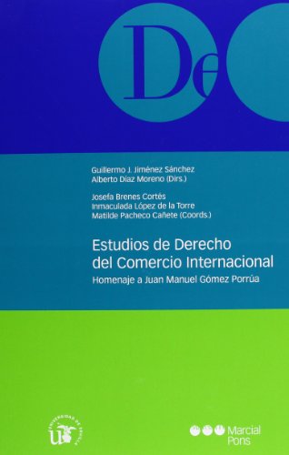 Beispielbild fr ESTUDIOS DE DERECHO DEL COMERCIO INTERNACIONAL. Homenaje a Juan Manuel Gmez Porra. zum Verkauf von MARCIAL PONS LIBRERO