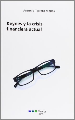 Imagen de archivo de Keynes y la crisis financiera actual a la venta por Dave's Books