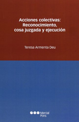 Imagen de archivo de ACCIONES COLECTIVAS: RECONOCIMIENTO, COSA JUZGADA Y EJECUCION a la venta por MARCIAL PONS LIBRERO