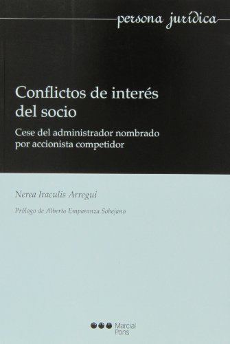 9788415664826: Conflictos de inters del socio: Cese del administrador nombrado por accionista competidor (Persona jurdica)