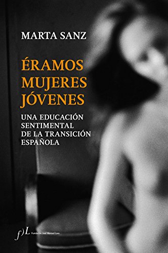 Imagen de archivo de RAMOS MUJERES JVENES: UNA EDUCACIN SENTIMENTAL DE LA TRANSICIN ESPAOLA a la venta por KALAMO LIBROS, S.L.