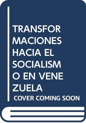 Imagen de archivo de LAS TRANSFORMACIONES HACIA EL SOCIALISMO EN VENEZUELA a la venta por AG Library