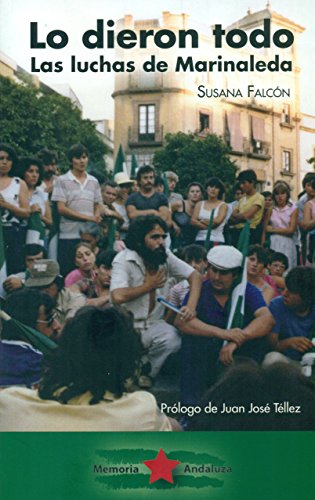 Imagen de archivo de LO DIERON TODO: LAS LUCHAS DE MARINALEDA a la venta por KALAMO LIBROS, S.L.