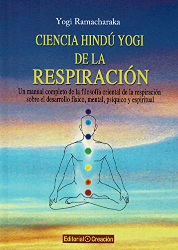 9788415676409: Ciencia hind Yogi de la respiracin. Un manual completo de la filosofa oriental de la respiracin sobre el desarrollo fsico, mental, psquico y espiritual. (SALUD NATURAL)