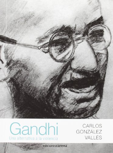 Imagen de archivo de GANDHI: UNA ALTERNATIVA A LA VIOLENCIA a la venta por KALAMO LIBROS, S.L.