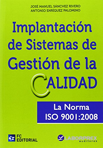 Imagen de archivo de IMPLANTACIN DE SISTEMAS DE GESTIN DE LA CALIDAD LA NORMA ISO 9001-2008 a la venta por Zilis Select Books
