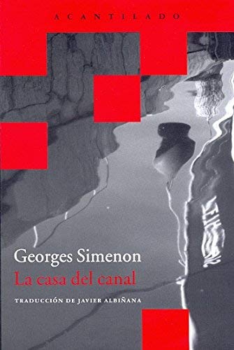 La casa del canal (Acantilado Bolsillo) (Spanish Edition) (9788415689133) by Simenon, Georges