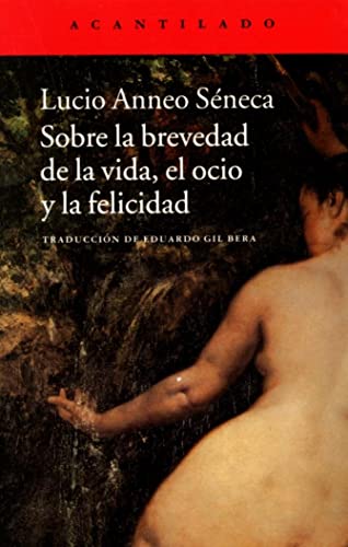 Imagen de archivo de SOBRE LA BREVEDAD DE LA VIDA, EL OCIO Y LA FELICIDAD a la venta por KALAMO LIBROS, S.L.