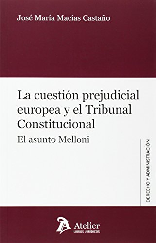 Imagen de archivo de La cuestin prejudicial europea y el Tribunal Constitucional: el asunto Melloni a la venta por AG Library