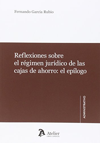 9788415690979: Reflexiones sobre el rgimen jurdico de las cajas de ahorro: el eplogo. (SIN COLECCION)