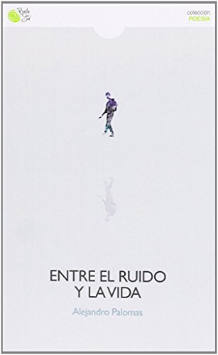 Beispielbild fr ENTRE EL RUIDO Y LA VIDA zum Verkauf von AG Library