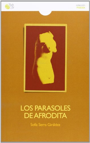Imagen de archivo de LOS PARASOLES DE AFRODITA a la venta por KALAMO LIBROS, S.L.
