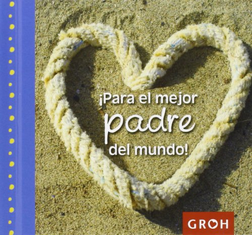 Stock image for Para el mejor padre del mundo for sale by AG Library