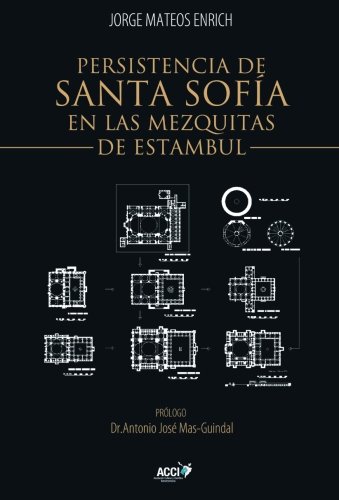 Beispielbild fr PERSISTENCIA DE SANTA SOFIA EN LAS MEZQUITAS DE ESTAMBUL zum Verkauf von KALAMO LIBROS, S.L.