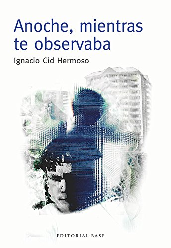 Stock image for ANOCHE, MIENTRAS TE OBSERVABA for sale by KALAMO LIBROS, S.L.