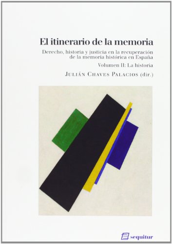 Stock image for EL ITINERARIO DE LA MEMORIA. Derecho, historia y justicia en la recuperacin de la memoria histrica en Espaa (Volumen II): La historia for sale by Libreria HYPATIA BOOKS