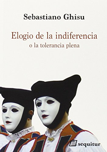 Imagen de archivo de ELOGIO DE LA INDIFERENCIA O LA TOLERANCIA PLENA a la venta por KALAMO LIBROS, S.L.