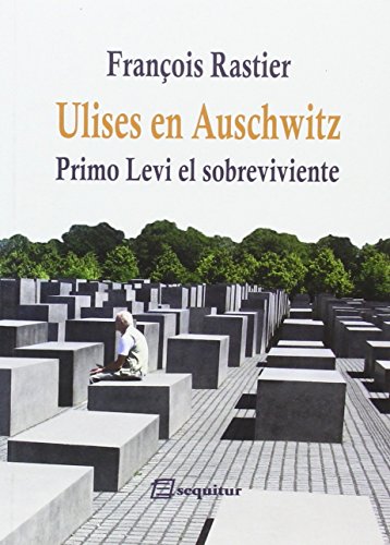 Beispielbild fr ULISES EN AUSCHWITZ: Primo Levi el superviviente zum Verkauf von KALAMO LIBROS, S.L.