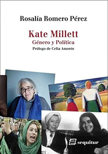 Imagen de archivo de KATE MILLETT: GNERO Y POLTICA a la venta por KALAMO LIBROS, S.L.