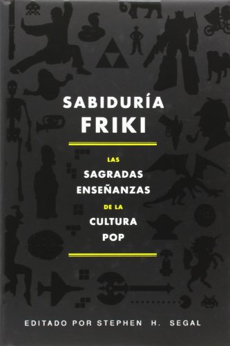 Imagen de archivo de SABIDURA FRIKI: LAS SAGRADAS ENSEANZAS DE LA CULTURA POP a la venta por KALAMO LIBROS, S.L.