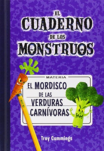 Stock image for EL CUADERNO DE LOS MOSNTRUOS: EL MORDISCO DE LAS VERDURAS CARNIVORAS for sale by KALAMO LIBROS, S.L.