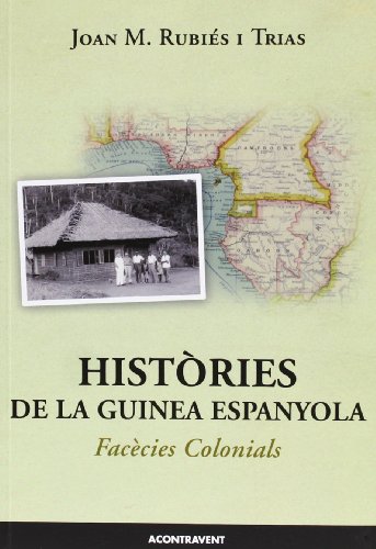 Imagen de archivo de HISTRIES DE LA GUINEA ESPANYOLA Rubis I Trias, Joan Maria a la venta por Iridium_Books