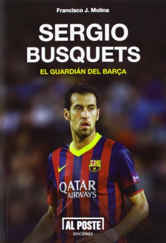 Imagen de archivo de SERGIO BUSQUETS, EL GUARDIN DEL BARA a la venta por Antrtica