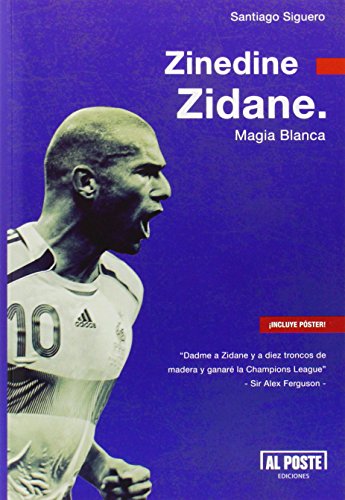 Imagen de archivo de ZINEDINE ZIDANE: Magia blanca a la venta por KALAMO LIBROS, S.L.