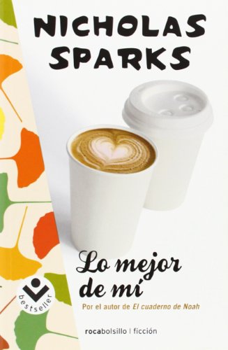 Lo mejor de mi (Spanish Edition) (9788415729129) by Nicholas Sparks
