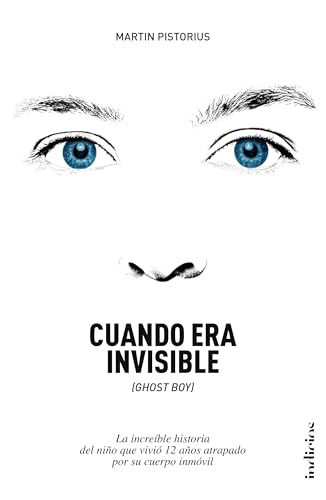 Beispielbild fr Cuando Era Invisible: La increble historia del nio que vivi 12 aos atrapado por su cuerpo inmvil (Indicios no ficcin) zum Verkauf von medimops