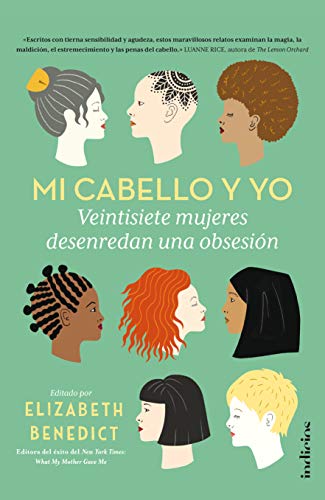 Stock image for Mi cabello y yo: 27 mujeres desenredan una obsesi?n (Indicios no ficci?n) (Spanish Edition) for sale by SecondSale