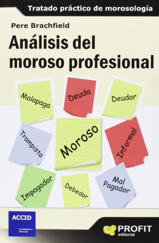 9788415735519: Anlisis del moroso profesional: Tratado prctico de morosologa (SIN COLECCION)